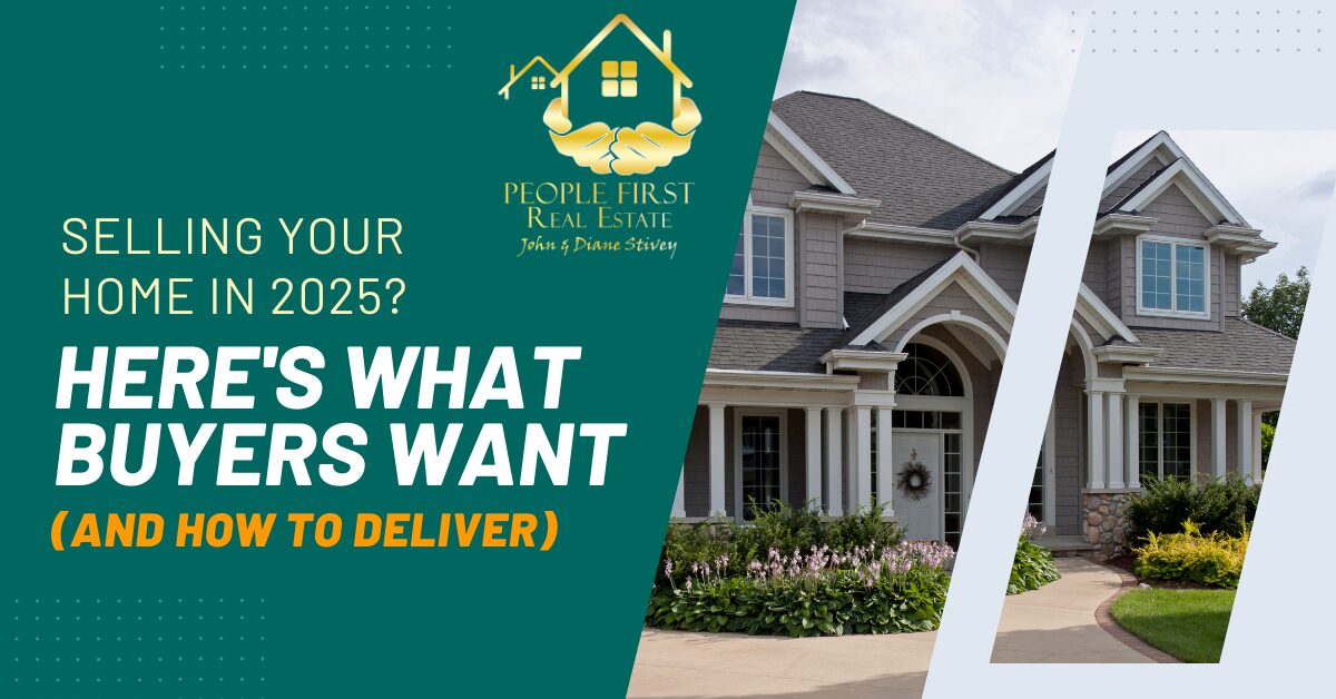 Selling Your Home In 2025? Here’s What Buyers Want (And How To Deliver)