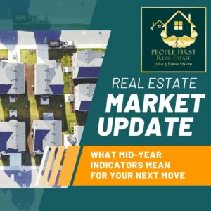 Real Estate Market Update: What Mid-Year Indicators Mean for Your Next Move